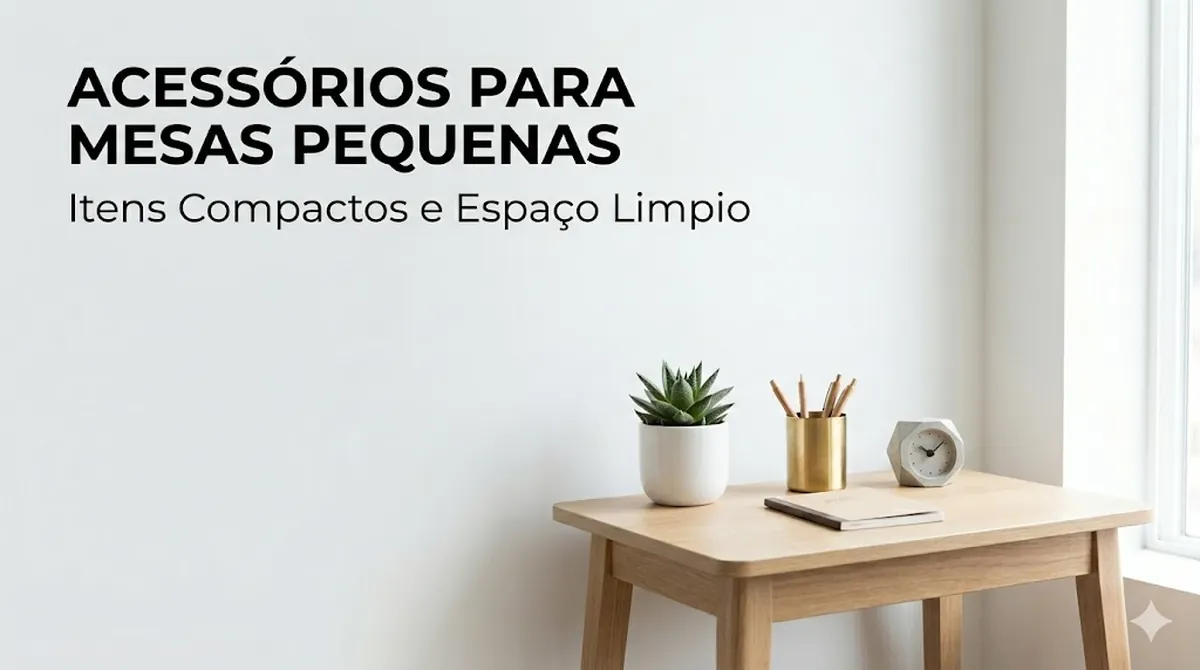 Acessórios decorativos compactos organizados em uma mesa pequena sem excesso de itens